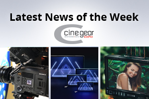 news of the week i51-e132- Cine Gear Special
