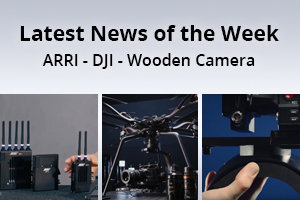 news of the week i54-e135- ARRI - DJI - Wooden Camera
